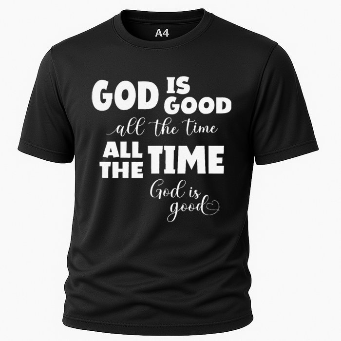 God Is Good All The Time All The Time God Is Good Cooling Performance Crew T-Shirt