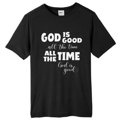 God Is Good All The Time All The Time God Is Good Tall Fusion ChromaSoft Performance T-Shirt