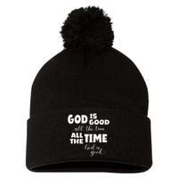 God Is Good All The Time All The Time God Is Good Pom Pom 12in Knit Beanie