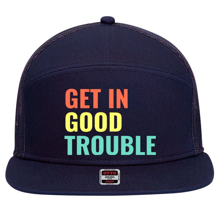 Get In Good Necessary Trouble 7 Panel Mesh Trucker Snapback Hat