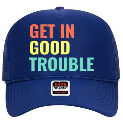 Get In Good Necessary Trouble High Crown Mesh Back Trucker Hat