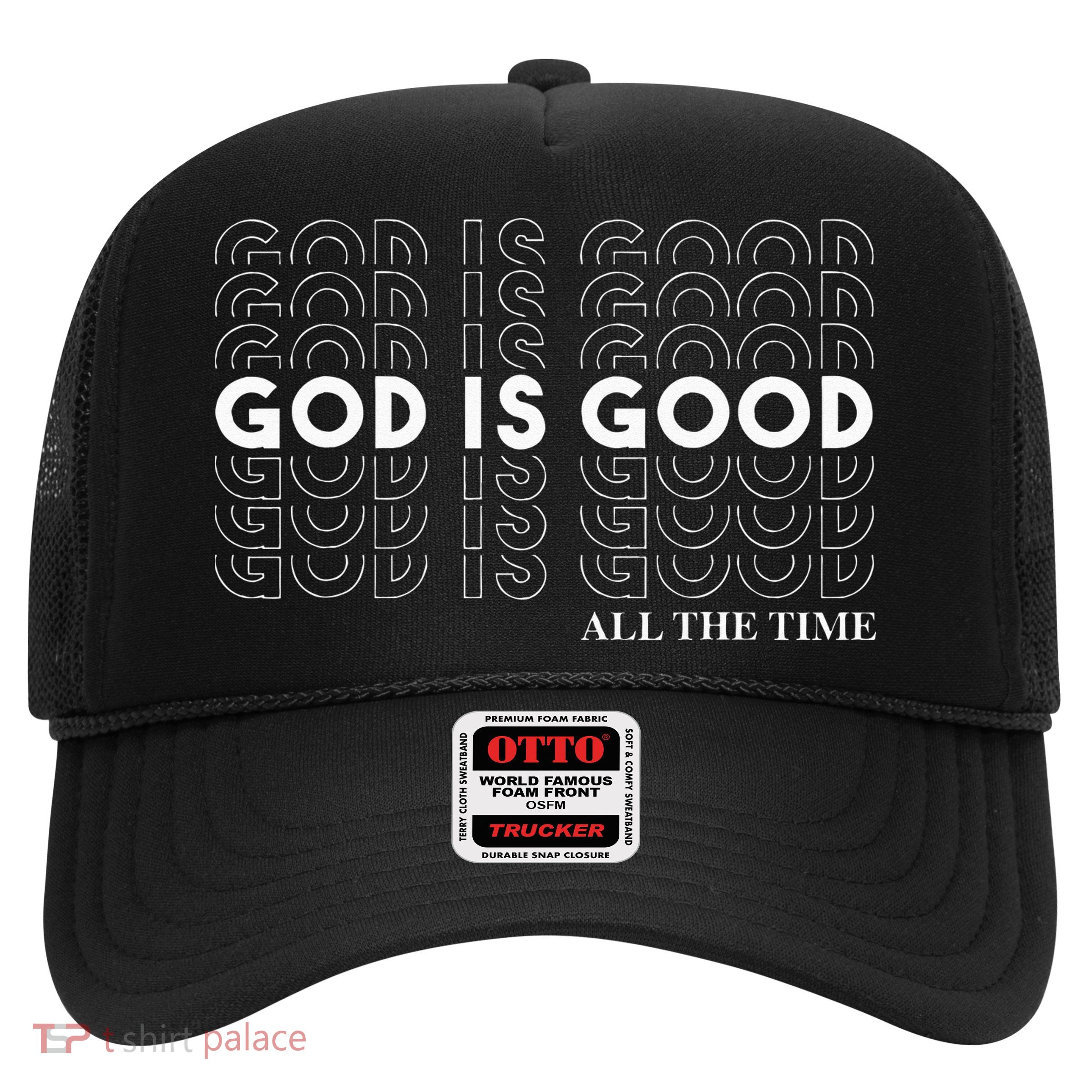 God Is Good Christian Worship Preachers Trucker Hat
