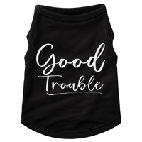 Get In Good Necessary Trouble For Social Justice Doggie Tank