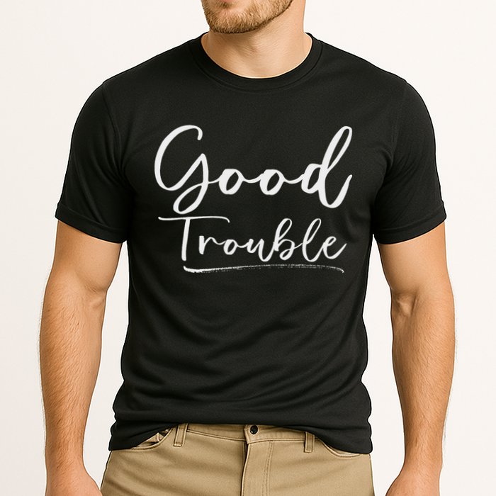 Get In Good Necessary Trouble For Social Justice Performance Shirt