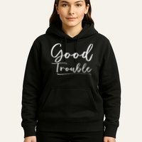 Get In Good Necessary Trouble For Social Justice Hoodie