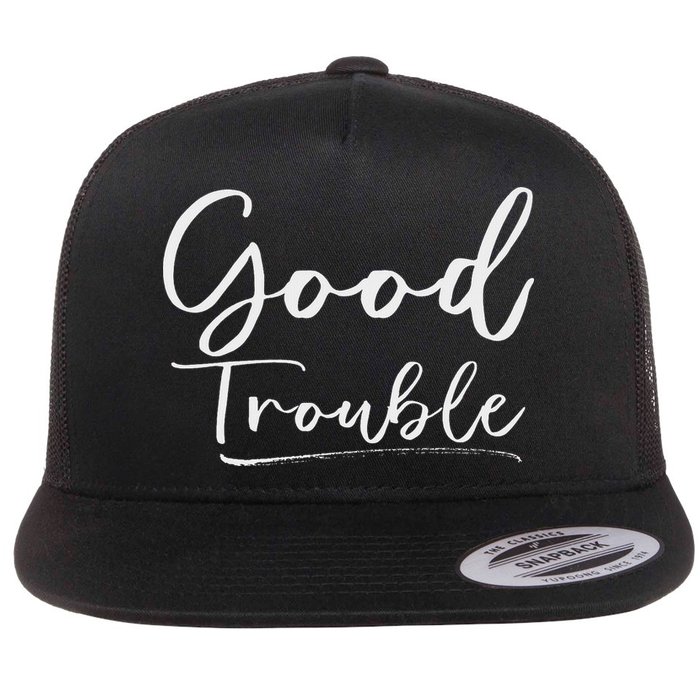 Get In Good Necessary Trouble For Social Justice Flat Bill Trucker Hat