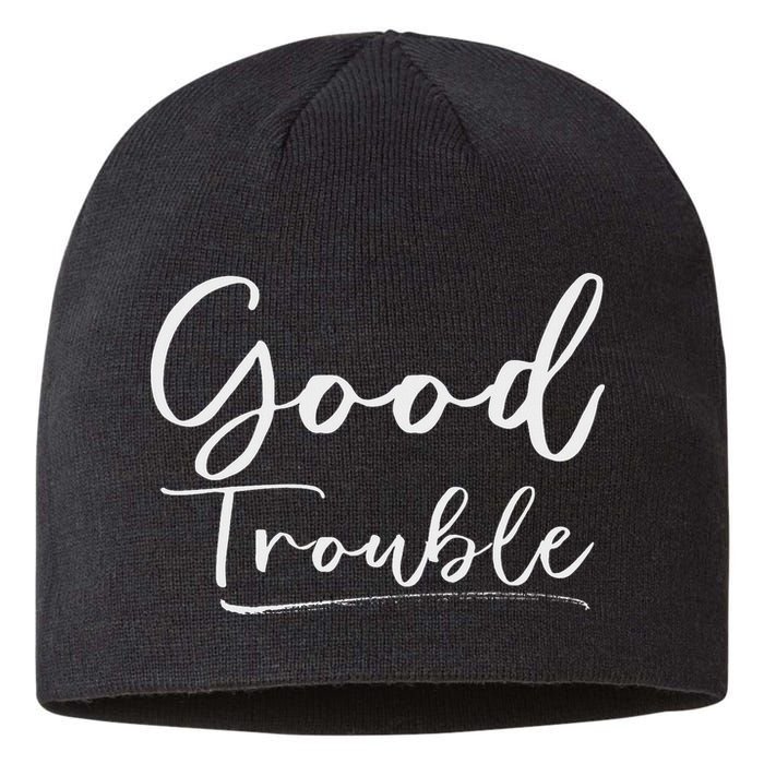 Get In Good Necessary Trouble For Social Justice Sustainable Beanie