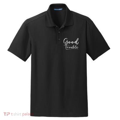 Get In Good Necessary Trouble For Social Justice Dry Zone Grid Polo