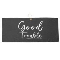 Get In Good Necessary Trouble For Social Justice Large Microfiber Waffle Golf Towel