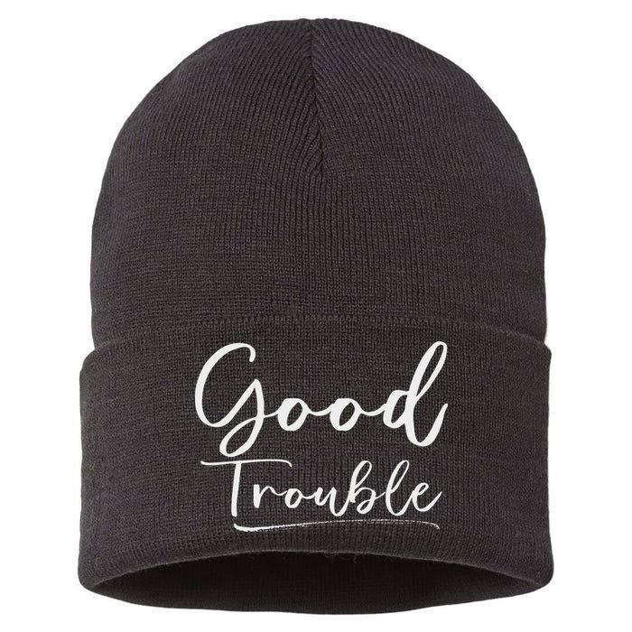 Get In Good Necessary Trouble For Social Justice Sustainable Knit Beanie