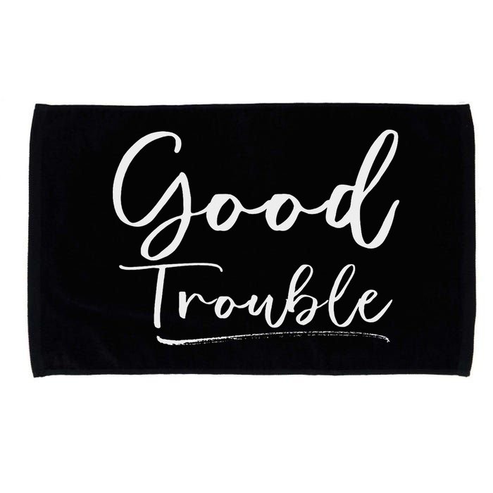 Get In Good Necessary Trouble For Social Justice Microfiber Hand Towel