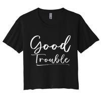 Get In Good Necessary Trouble For Social Justice Crop Top