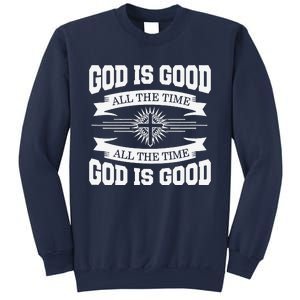 God Is Good All The Time Christian Sweatshirt