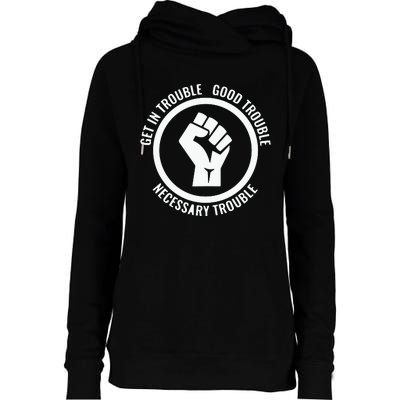 Get In Good Necessary Trouble | Civil Rights Protest Womens Funnel Neck Pullover Hood