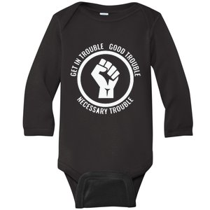 Get In Good Necessary Trouble | Civil Rights Protest Baby Long Sleeve Bodysuit