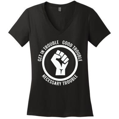 Get In Good Necessary Trouble | Civil Rights Protest Women's V-Neck T-Shirt