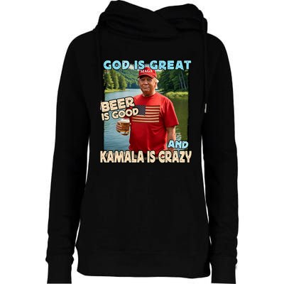 God Is Great Beer Is Good And Kamala Are Crazy Funny Trump Womens Funnel Neck Pullover Hood