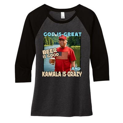 God Is Great Beer Is Good And Kamala Are Crazy Funny Trump Women's Tri-Blend 3/4-Sleeve Raglan Shirt