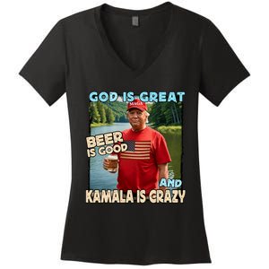 God Is Great Beer Is Good And Kamala Are Crazy Funny Trump Women's V-Neck T-Shirt