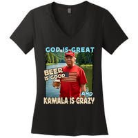 God Is Great Beer Is Good And Kamala Are Crazy Funny Trump Women's V-Neck T-Shirt