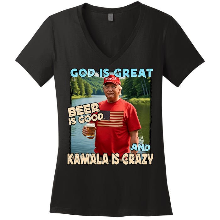 God Is Great Beer Is Good And Kamala Are Crazy Funny Trump Women's V-Neck T-Shirt