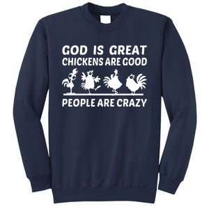 God Is Great Chickens Are Good People Are Crazy Sweatshirt