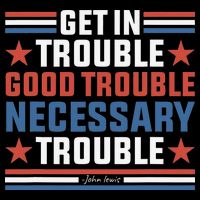 Get In Good Necessary Trouble John Lewis Protest Poster