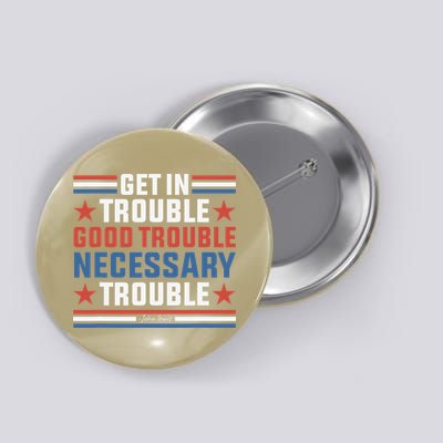 Get In Good Necessary Trouble John Lewis Protest Button