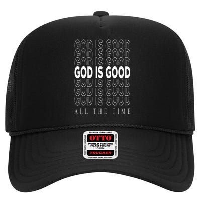 God Is Good All The Time Christian Worship Preachers Gift High Crown Mesh Back Trucker Hat