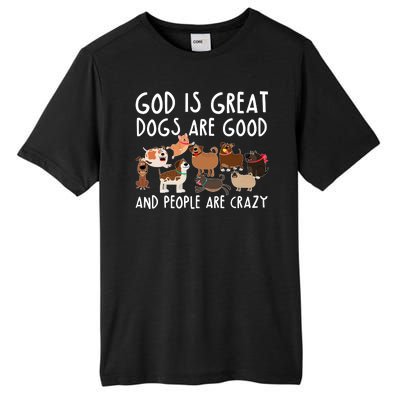 God Is Great Dogs Are Good And People Are Crazy Tall Fusion ChromaSoft Performance T-Shirt