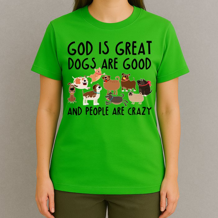 God Is Great Dogs Are Good And People Are Crazy T-Shirt