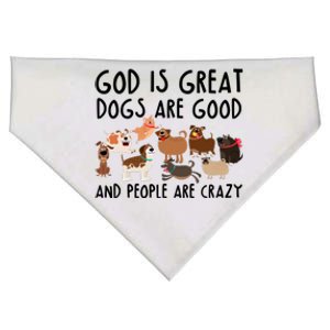 God Is Great Dogs Are Good And People Are Crazy USA-Made Doggie Bandana