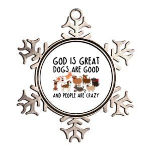 God Is Great Dogs Are Good And People Are Crazy Metallic Star Ornament