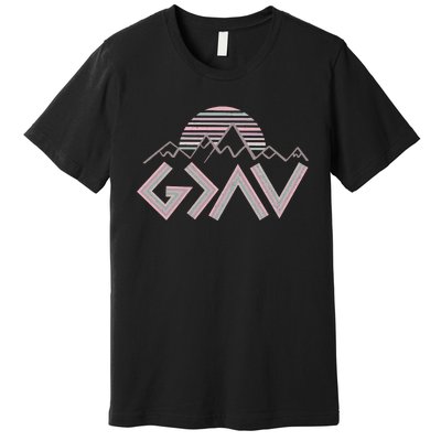 God Is Greater Than The Highs And Lows Premium T-Shirt