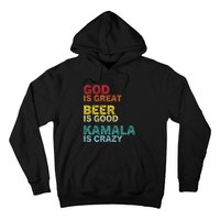 God Is Great Beer Is Good And Kamala Are Crazy Funny Trump Hoodie