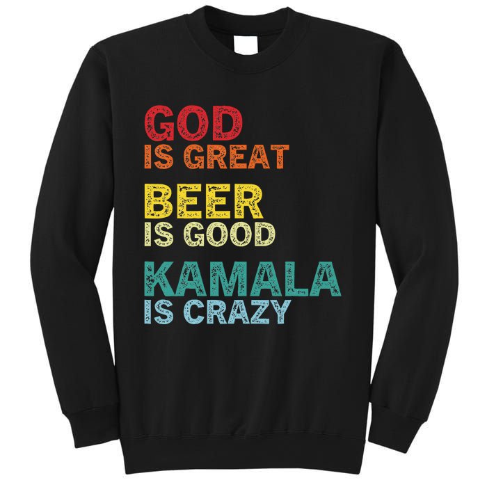 God Is Great Beer Is Good And Kamala Are Crazy Funny Trump Sweatshirt