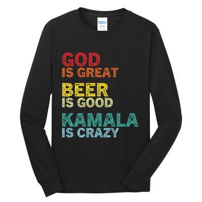 God Is Great Beer Is Good And Kamala Are Crazy Funny Trump Tall Long Sleeve T-Shirt