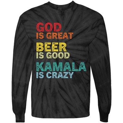 God Is Great Beer Is Good And Kamala Are Crazy Funny Trump Tie-Dye Long Sleeve Shirt