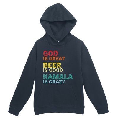 God Is Great Beer Is Good And Kamala Are Crazy Funny Trump Urban Pullover Hoodie