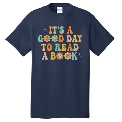 Groovy Its Good Day To Read Book Library Reading Lover Sweatshirt Tall T-Shirt