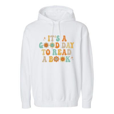 Groovy Its Good Day To Read Book Library Reading Lover Sweatshirt Garment-Dyed Fleece Hoodie