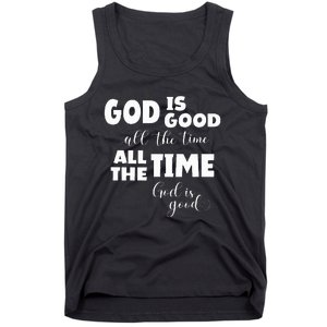 God Is Good All The Time All The Time God Is Good Tank Top