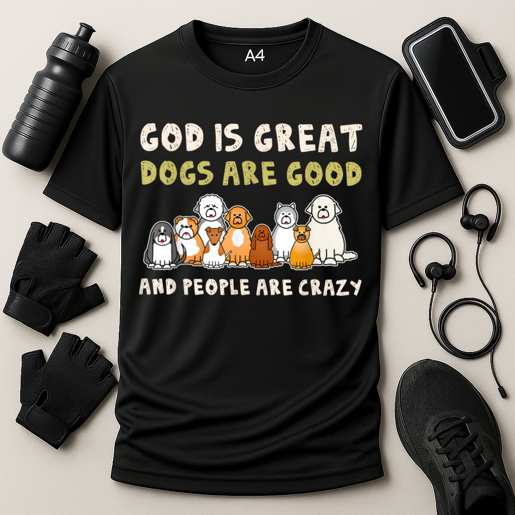God Is Great Dogs Are Good People Are Crazy Cooling Performance Crew T-Shirt