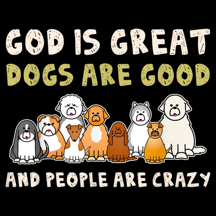 God Is Great Dogs Are Good People Are Crazy Cooling Performance Crew T-Shirt