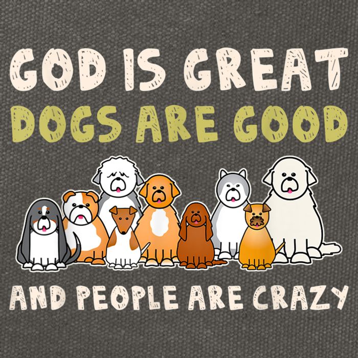 God Is Great Dogs Are Good People Are Crazy Cotton Canvas Backpack