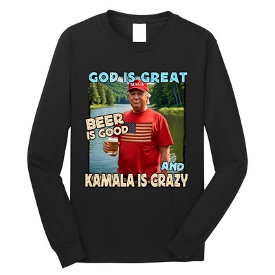 God Is Great Beer Is Good And Kamala Are Crazy Funny Trump Long Sleeve Shirt