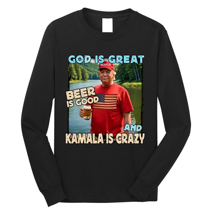 God Is Great Beer Is Good And Kamala Are Crazy Funny Trump Long Sleeve Shirt