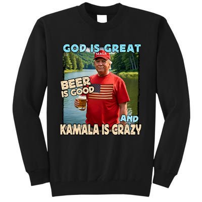 God Is Great Beer Is Good And Kamala Are Crazy Funny Trump Tall Sweatshirt