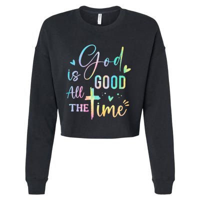 God Is Good All The Time Christian Faith Worship Cropped Pullover Crew