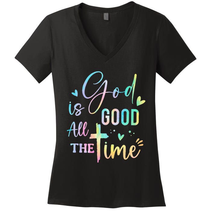 God Is Good All The Time Christian Faith Worship Women's V-Neck T-Shirt